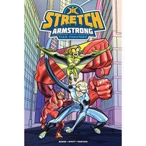 Stretch Armstrong and the Flex Fighters