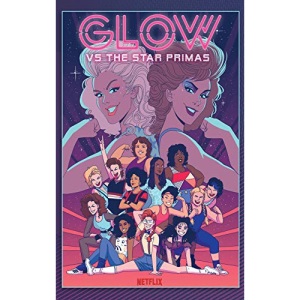 GLOW: Versus The Star Primas: 1
