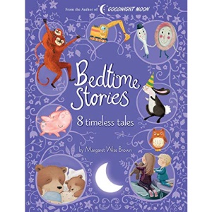 Bedtime Stories: 8 Timeless Tales by Margaret Wise Brown