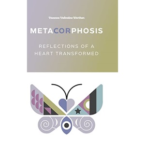 MetaCORphosis: Reflections of a Heart Transformed