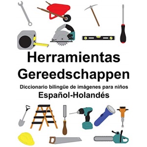 Español-Holandés Herramientas/Gereedschappen Diccionario bilingüe de imágenes para niños