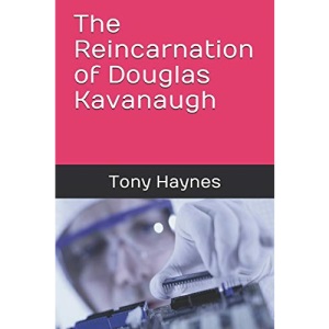The Reincarnation of Douglas Kavanaugh