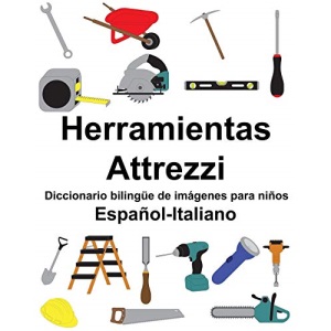 Español-Italiano Herramientas/Attrezzi Diccionario bilingüe de imágenes para niños