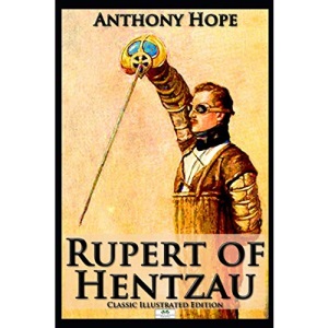 Rupert of Hentzau (Classic Illustrated Edition)