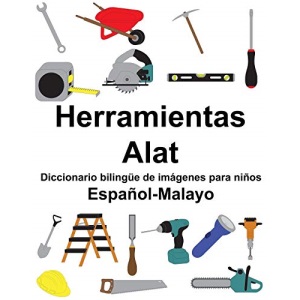 Español-Malayo Herramientas/Alat Diccionario bilingüe de imágenes para niños