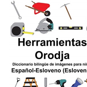 Español-Esloveno (Eslovenia) Herramientas/Orodja Diccionario bilingüe de imágenes para niños