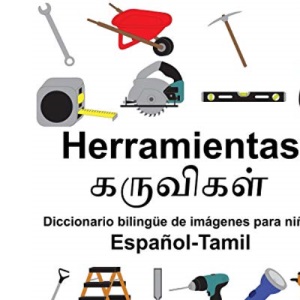 Español-Tamil Herramientas Diccionario bilingüe de imágenes para niños