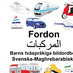 Svenska-Maghrebarabiska Fordon Barns tvåspråkiga bildordbok