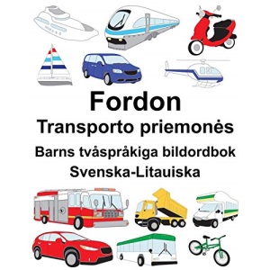Svenska-Litauiska Fordon/Transporto priemonės Barns tvåspråkiga bildordbok
