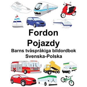 Svenska-Polska Fordon/Pojazdy Barns tvåspråkiga bildordbok