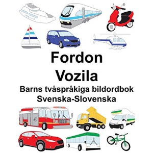 Svenska-Slovenska Fordon/Vozila Barns tvåspråkiga bildordbok