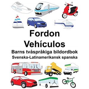 Svenska-Latinamerikansk spanska Fordon/Vehículos Barns tvåspråkiga bildordbok