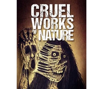 Cruel Works of Nature: 11 Illustrated Horror Novellas