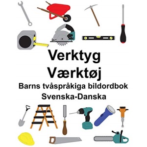Svenska-Danska Verktyg/Værktøj Barns tvåspråkiga bildordbok