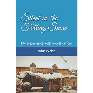 Silent as the Falling Snow: My experience with bowel cancer