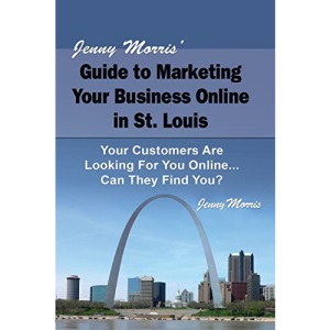 Jenny Morris' Guide to Marketing Your Business Online in St. Louis