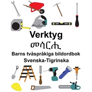 Svenska-Tigrinska Verktyg/መሳርሒ Barns tvåspråkiga bildordbok