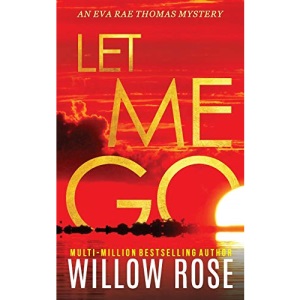 LET ME GO: 5 (Eva Rae Thomas Mystery)
