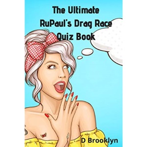 The Ultimate RuPaul's Drag Race Quiz Book