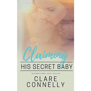 Claiming his Secret Baby: One night and a lifetime of consequences... (Evermore)