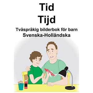 Svenska-Holländska Tid/Tijd Tvåspråkig bilderbok för barn