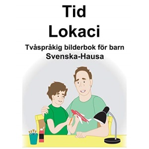 Svenska-Hausa Tid/Lokaci Tvåspråkig bilderbok för barn