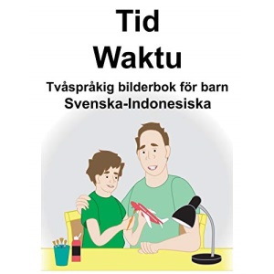 Svenska-Indonesiska Tid/Waktu Tvåspråkig bilderbok för barn