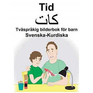 Svenska-Kurdiska Tid/کات Tvåspråkig bilderbok för barn