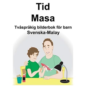 Svenska-Malay Tid/Masa Tvåspråkig bilderbok för barn