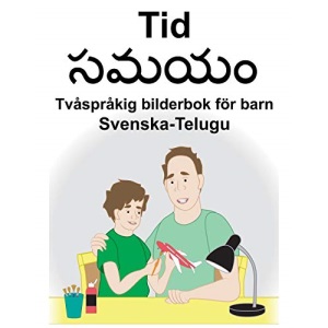 Svenska-Telugu Tid/సమయం Tvåspråkig bilderbok för barn