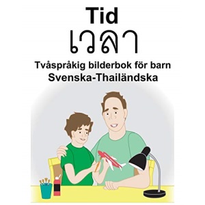 Svenska-Thailändska Tid/เวลา Tvåspråkig bilderbok för barn