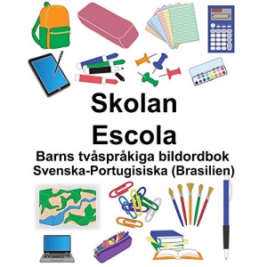 Svenska-Portugisiska (Brasilien) Skolan/Escola Barns tvåspråkiga bildordbok