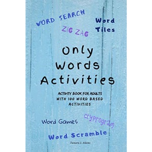 Only Words Activities: Activity book for adults with100 word based activities
