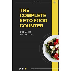 The Complete Keto Food Counter: Carb Grams, Fat Grams, Protein Grams Counts & Quick Keto Guide for Beginners