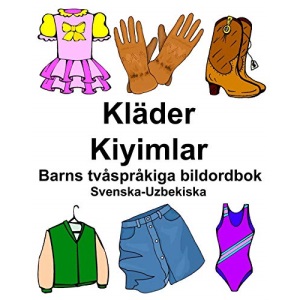 Svenska-Uzbekiska Kläder/Kiyimlar Barns tvåspråkiga bildordbok