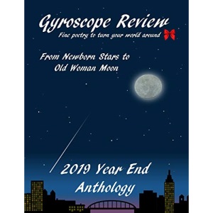 From Newborn Stars to Old Woman Moon: Gyroscope Review 2019 Year-End Anthology