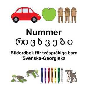Svenska-Georgiska Nummer/რიცხვები Bildordbok för tvåspråkiga barn