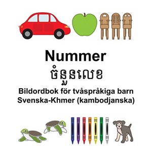 Svenska-Khmer (kambodjanska) Nummer/ចំនួនលេខ Bildordbok för tvåspråkiga barn
