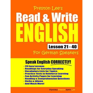 Preston Lee's Read & Write English Lesson 21 - 40 For German Speakers (Preston Lee's English For German Speakers)
