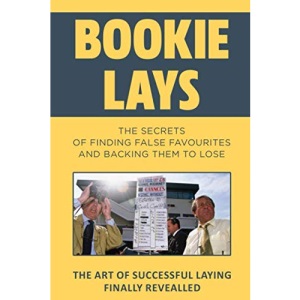 BOOKIE LAYS: The Art Of Laying False Priced Favourites