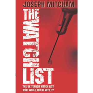 The Watch List: If you had the UK Terror Watch List what would you do with it?: 1 (Atrocities series)