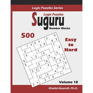 Suguru Logic Puzzles (Number Blocks): 500 Easy to Hard (10x10) :: Keep Your Brain Young: 18 (Logic Puzzles Series)