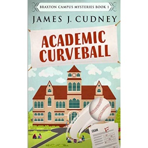 Academic Curveball (Braxton Campus Mysteries Book 1)