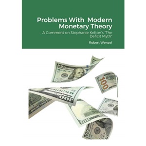 Problems With Modern Monetary Theory: A Comment on Stephanie Kelton’s The Deficit Myth