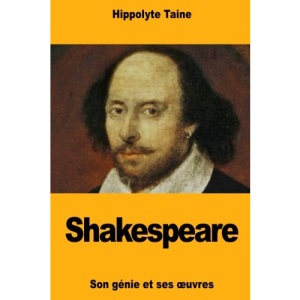 Shakespeare: Son génie et ses œuvres: Son génie et ses oeuvres