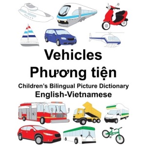 English-Vietnamese Vehicles Children’s Bilingual Picture Dictionary (FreeBilingualBooks.com)
