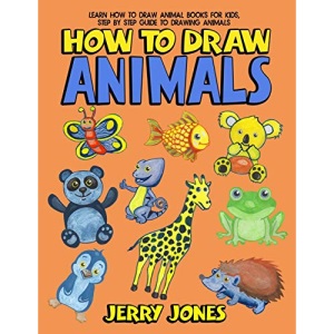 How To Draw Animals: Learn How To Draw Animal Books For Kids, Step by Step Guide to Drawing Animals