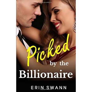 Picked by the Billionaire: Covington Billionaires Book 5 (An Alpha Billionaire Romance Love Story)