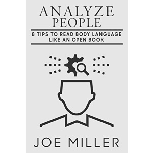 Analyze People: 8 Tips to Read Body Language Like An Open Book