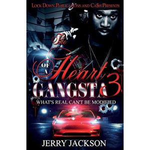 The Heart of a Gangsta 3: What's Real Can't Be Modified: Volume 3